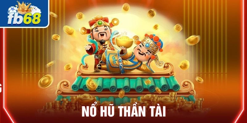 Chơi nổ hũ thần tài 888 tại Fb68 nhận thưởng lớn